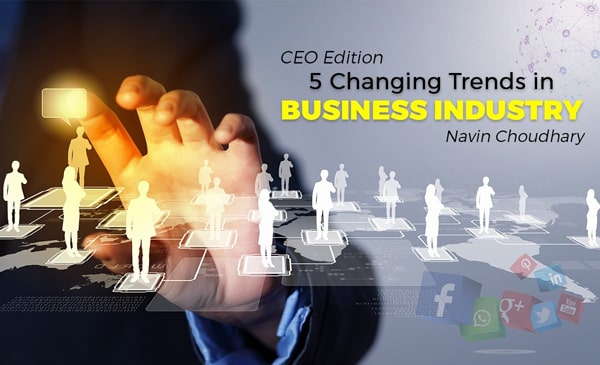 Changing trends in business industry